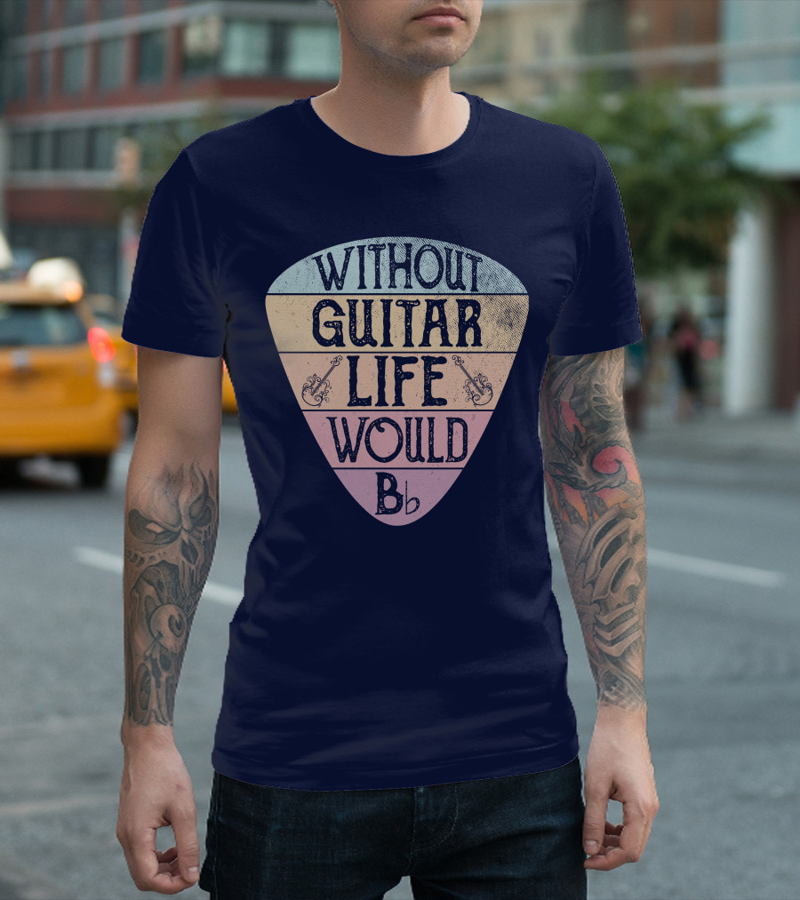 Without Guitar Life Would Be Flat Bb T-Shirt