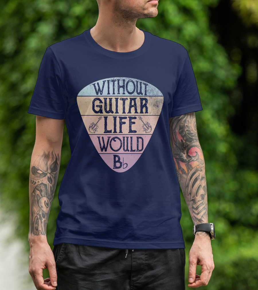 Without Guitar Life Would Be Flat Bb T-Shirt