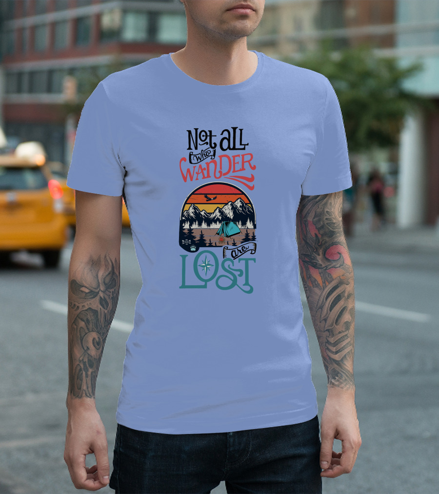 Not All Who Wander Are Lost Mountain Camping Adventure Scene T-Shirt