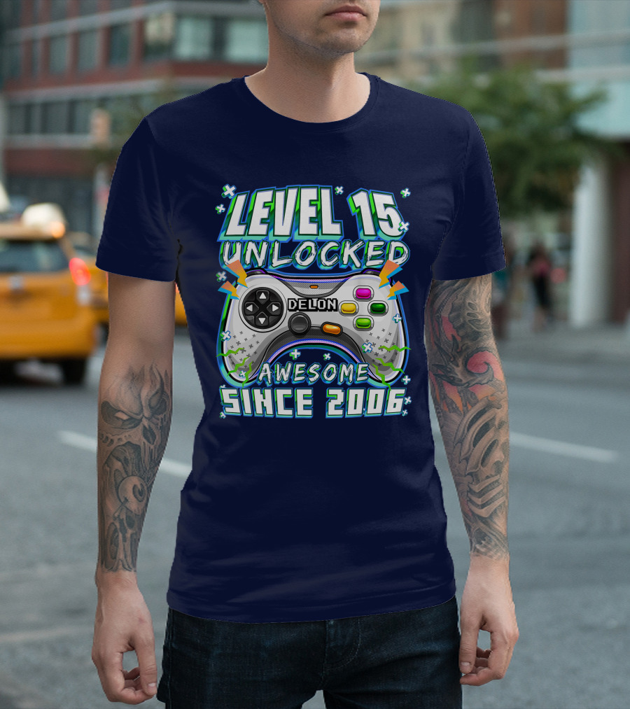 Level 15 Unlocked Awesome Since 2006 Delon Video Game Controller Birthday T-Shirt