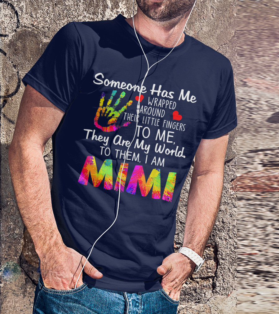 Someone Has Me Wrapped Around Their Little Fingers Mimi To Me They Are My World Vibrant Handprint Hearts T-Shirt