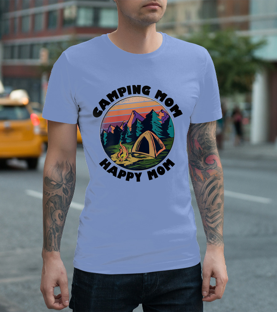 Camping Mom Happy Mom Camper Nature Adventure T-Shirt