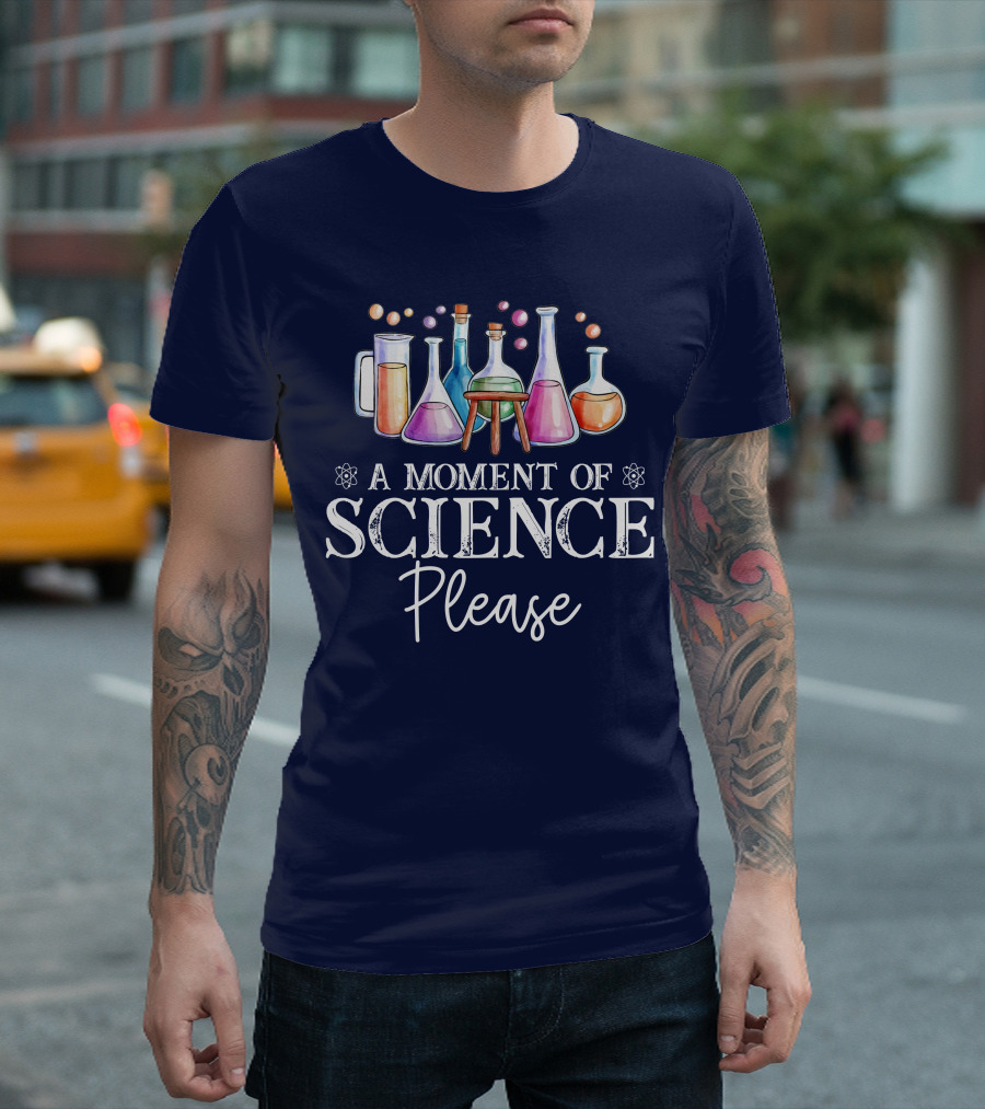 A Moment Of Science Please Colorful Laboratory Glassware T-Shirt