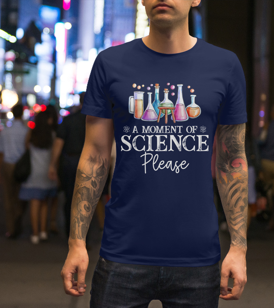 A Moment Of Science Please Colorful Laboratory Glassware T-Shirt