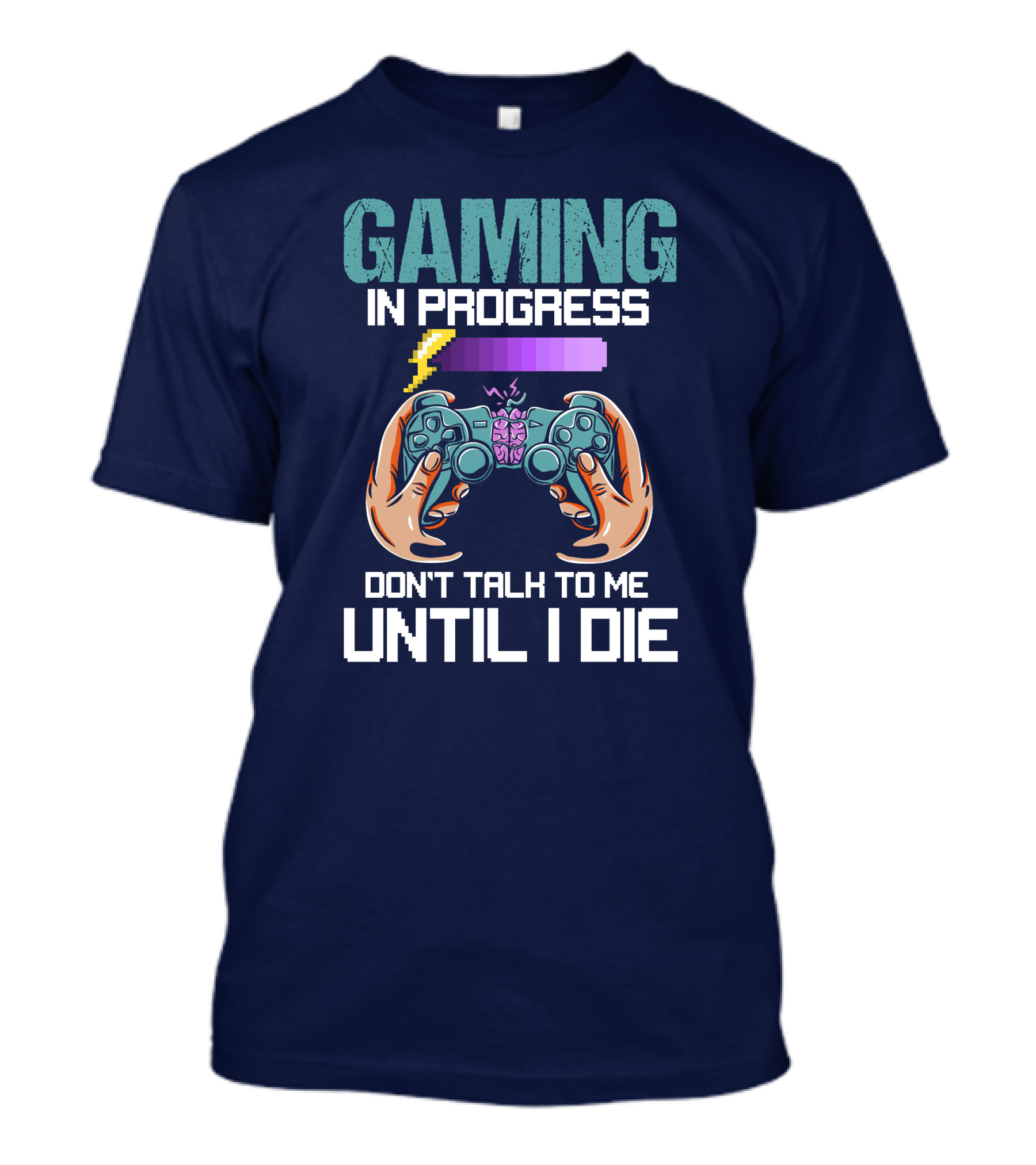 Gaming In Progress Don't Talk To Me Until I Die Controller And Level Up Bar T-Shirt