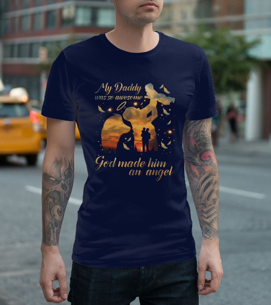 My Daddy Was So Awesome God Made Him An Angel Silhouette With Feathers And Halo T-Shirt