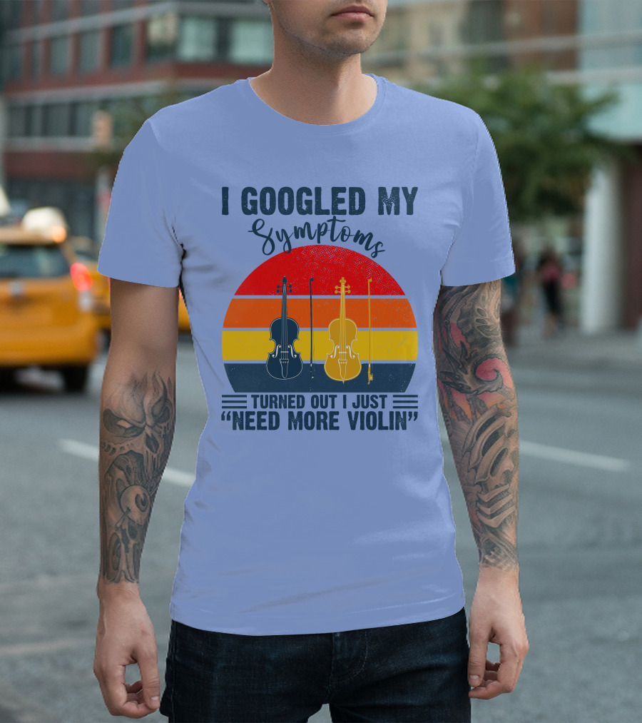 I Googled My Symptoms Turned Out I Just Need More Violin Vintage Sunset T-Shirt
