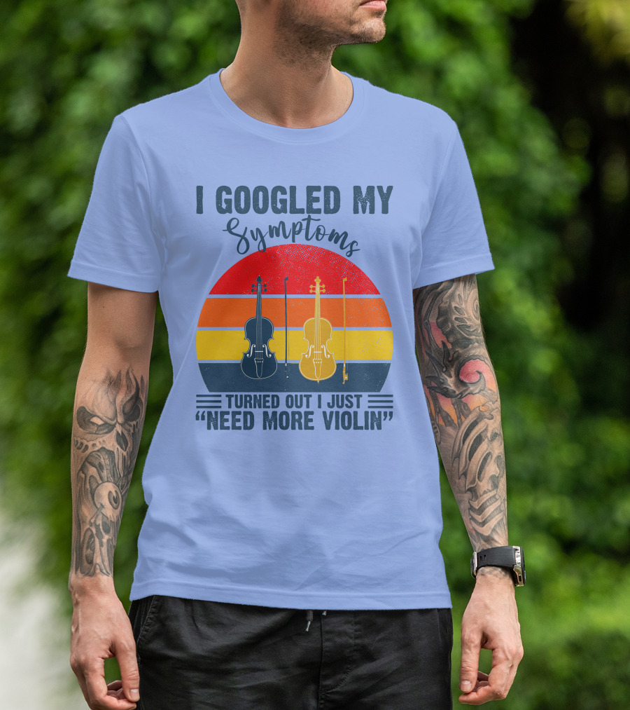 I Googled My Symptoms Turned Out I Just Need More Violin Vintage Sunset T-Shirt