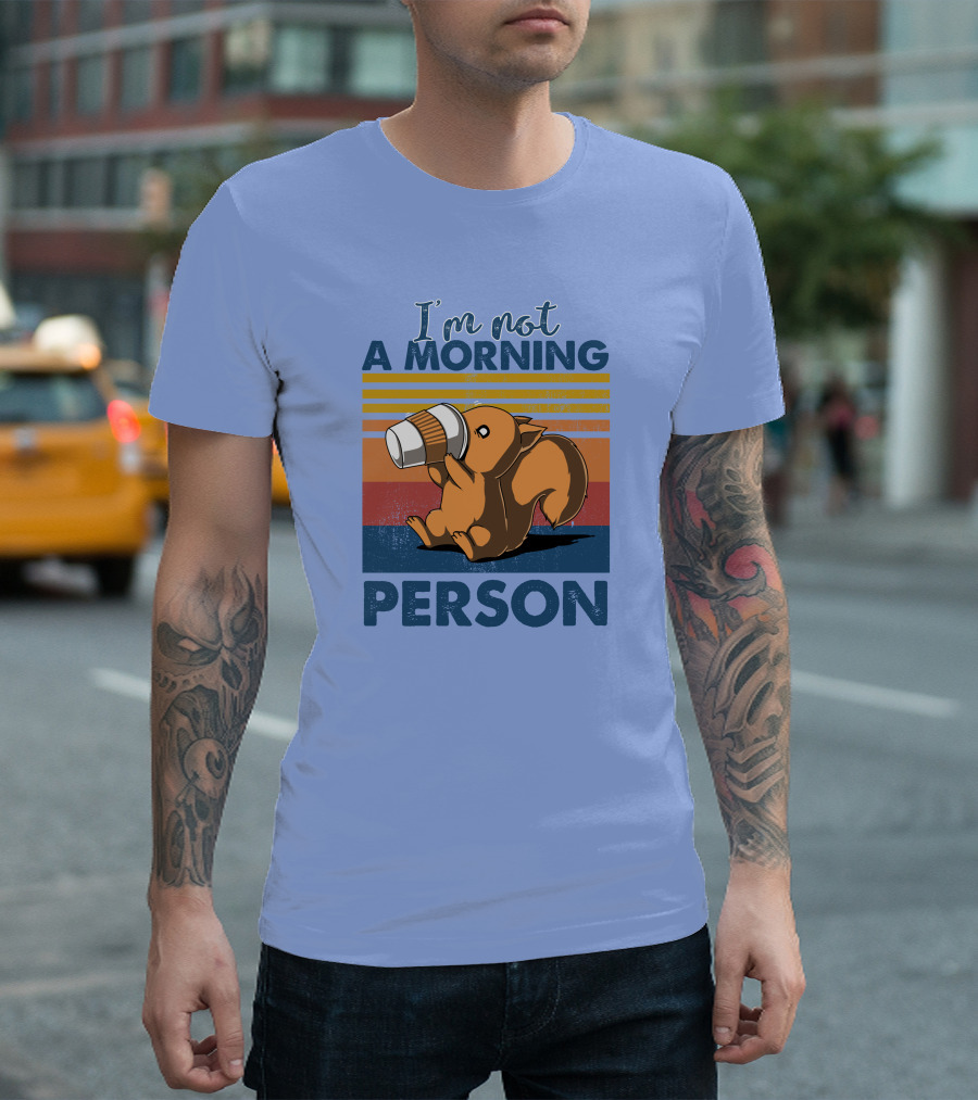RD I'm Not A Morning Person Coffee Drinking Squirrel T-Shirt