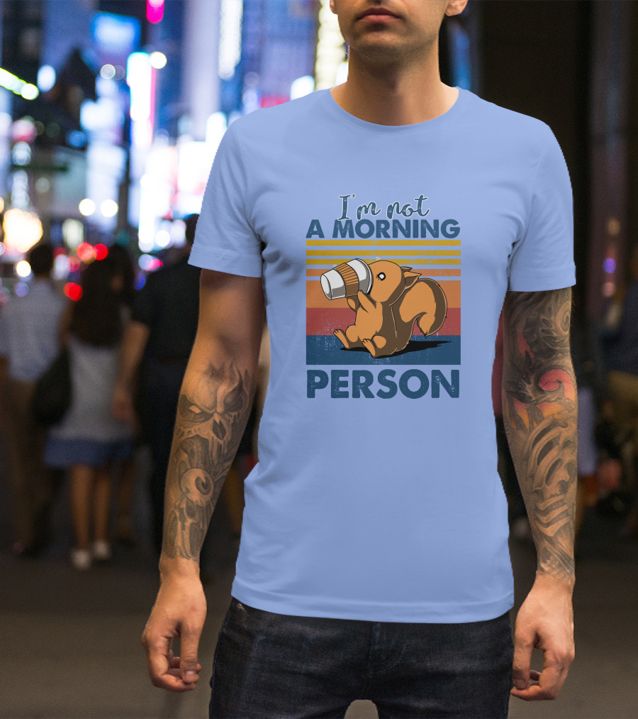RD I'm Not A Morning Person Coffee Drinking Squirrel T-Shirt