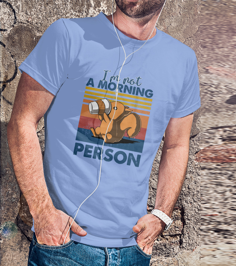 RD I'm Not A Morning Person Coffee Drinking Squirrel T-Shirt