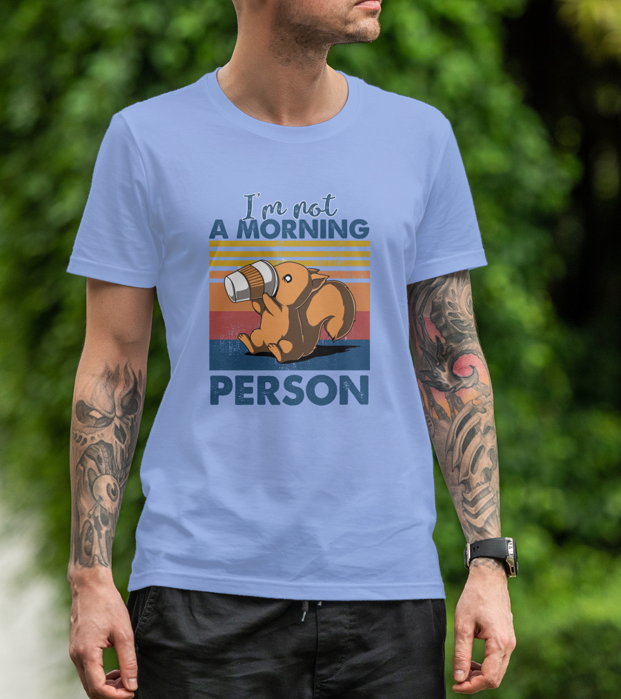RD I'm Not A Morning Person Coffee Drinking Squirrel T-Shirt