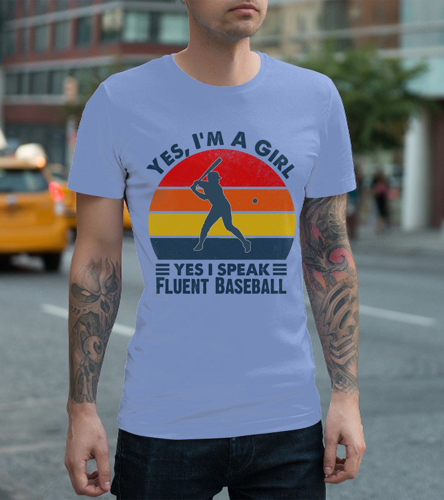 YES I'M A GIRL YES I SPEAK FLUENT BASEBALL T-Shirt