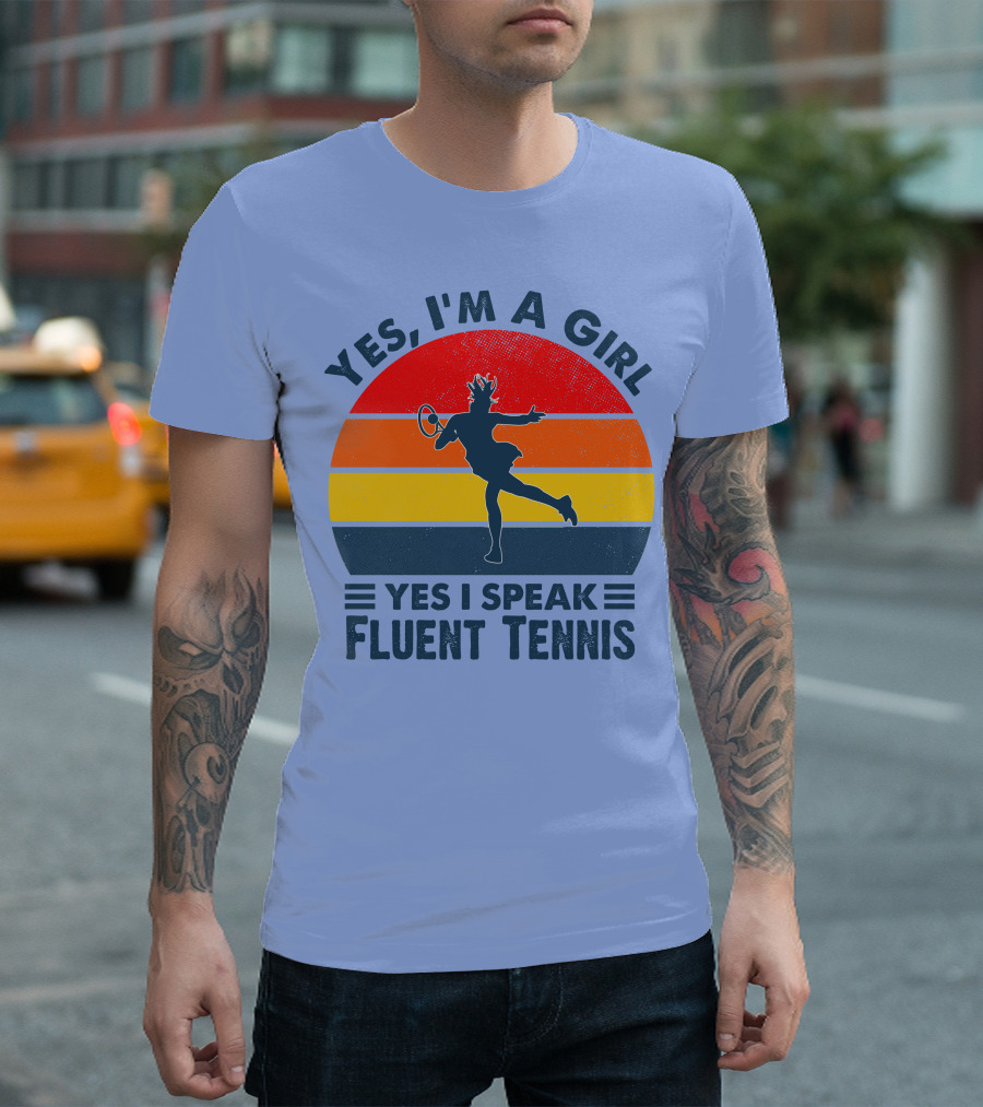 Yes I'm A Girl Yes I Speak Fluent Tennis Retro T-Shirt