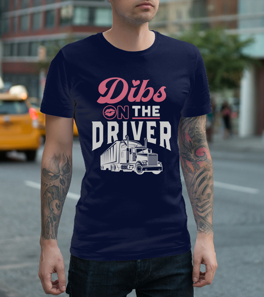 Dibs On The Driver Truck Graphic With Pink Lips And Heart T-Shirt