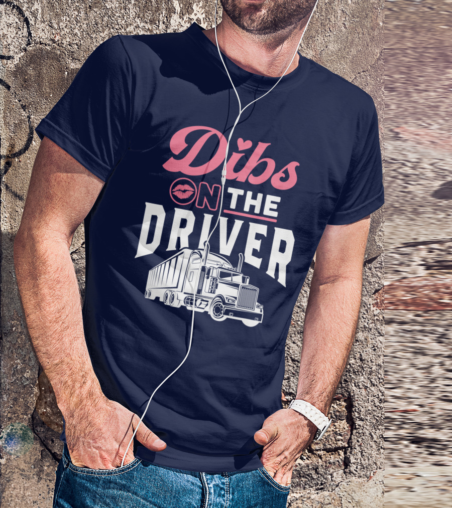 Dibs On The Driver Truck Graphic With Pink Lips And Heart T-Shirt
