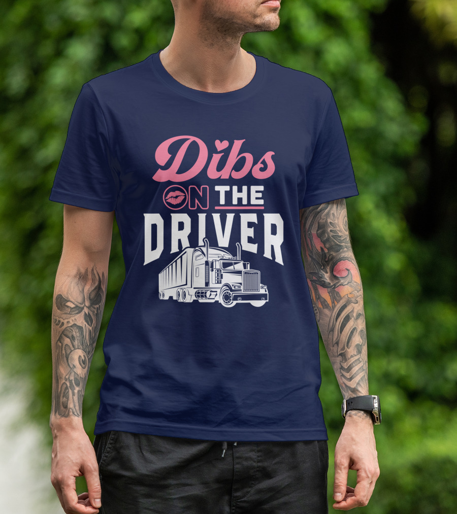 Dibs On The Driver Truck Graphic With Pink Lips And Heart T-Shirt