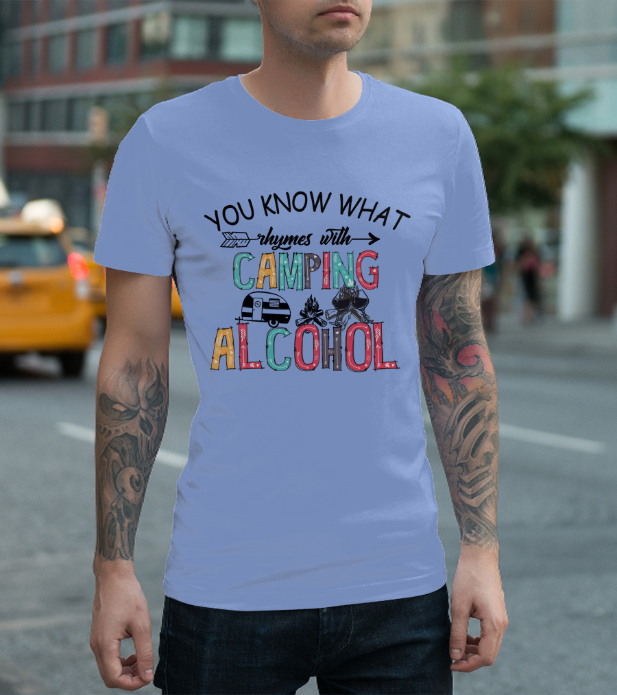 You Know What Rhymes With Camping Alcohol Camper Wine T-Shirt