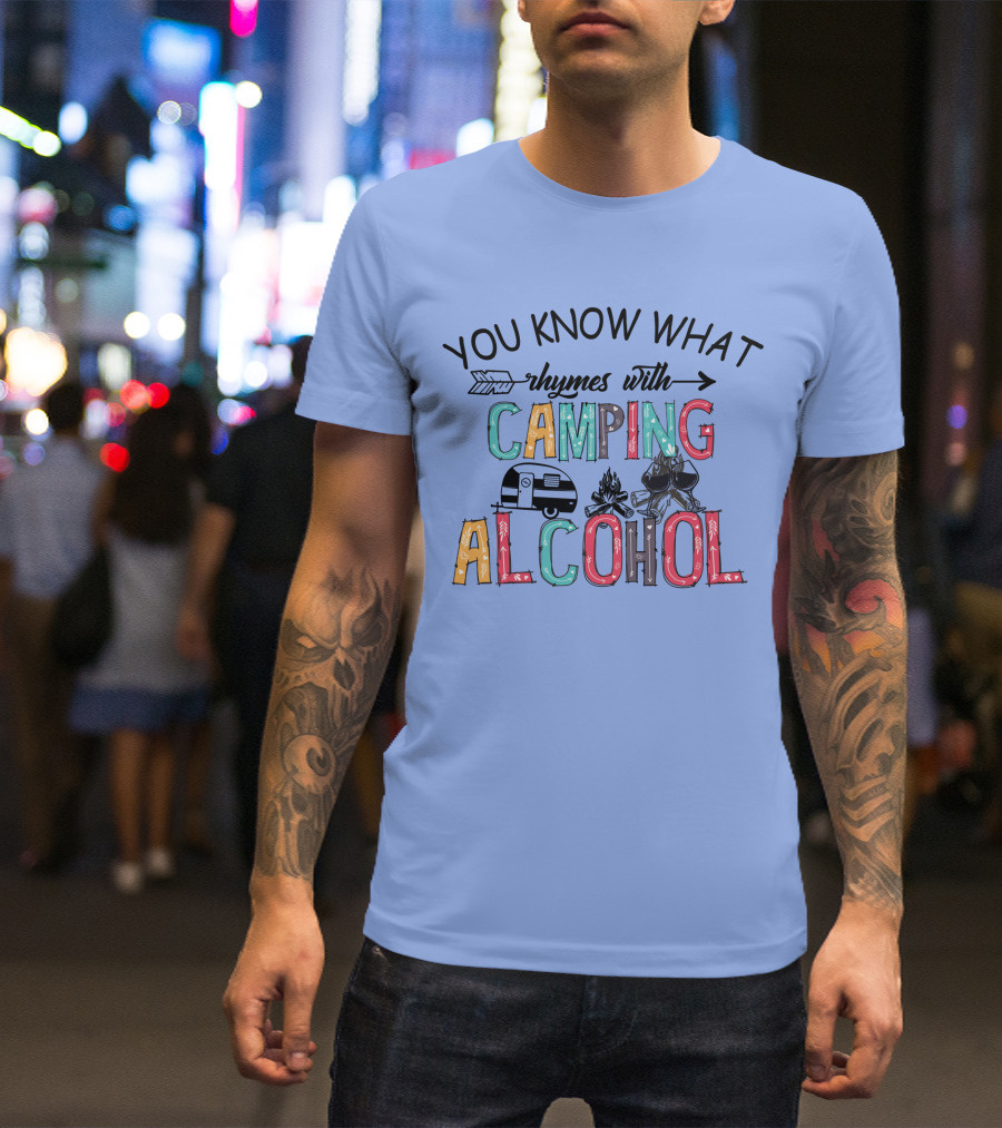You Know What Rhymes With Camping Alcohol Camper Wine T-Shirt