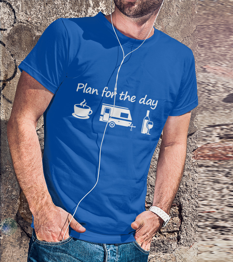 Plan For The Day Coffee Camper Wine T-Shirt