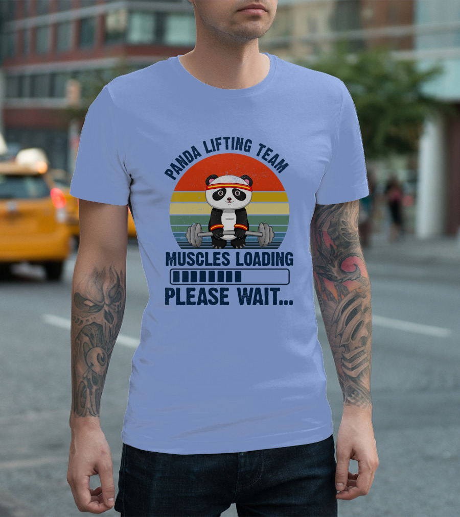 Panda Lifting Team Muscles Loading Please Wait T-Shirt
