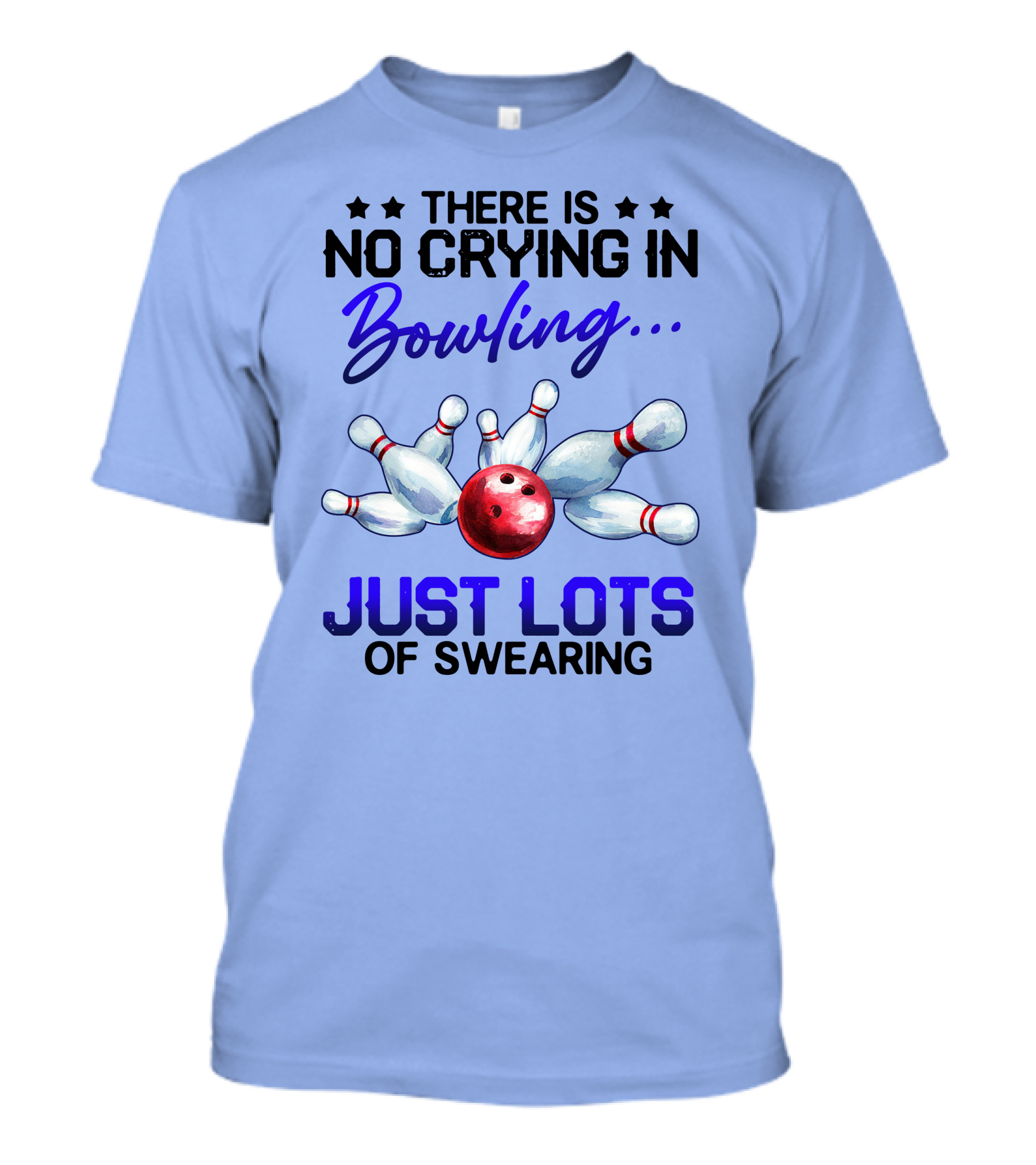 There Is No Crying In Bowling Just Lots Of Swearing Bowling Pins Red Ball T-Shirt