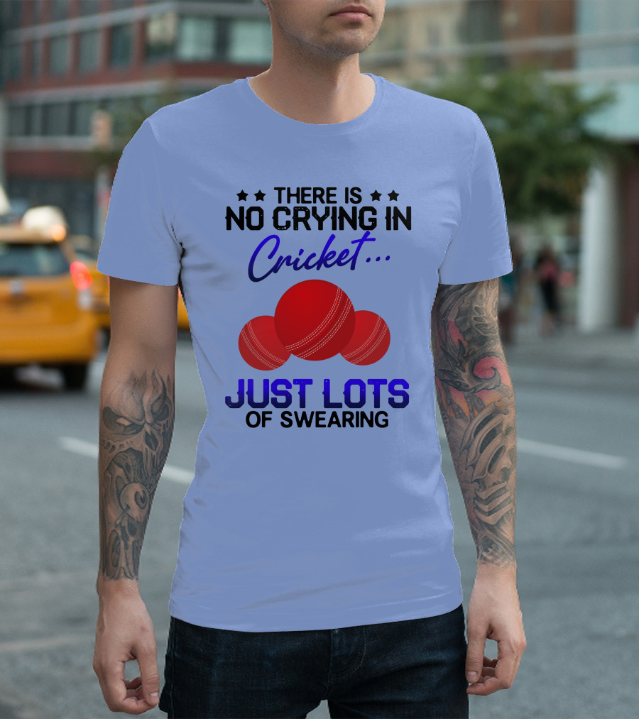 THERE IS NO CRYING IN CRICKET JUST LOTS OF SWEARING WITH THREE RED CRICKET BALLS T-Shirt