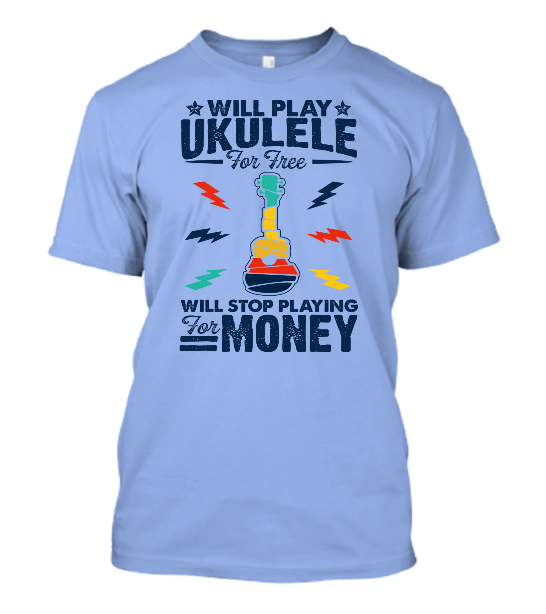 Will Play Ukulele For Free Will Stop Playing For Money Colorful Ukulele And Lightning Bolts T-Shirt