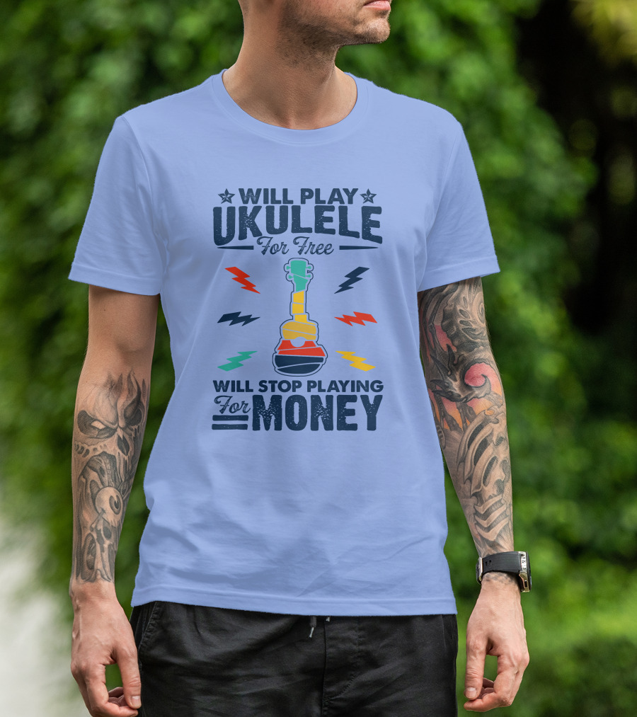 Will Play Ukulele For Free Will Stop Playing For Money Colorful Ukulele And Lightning Bolts T-Shirt