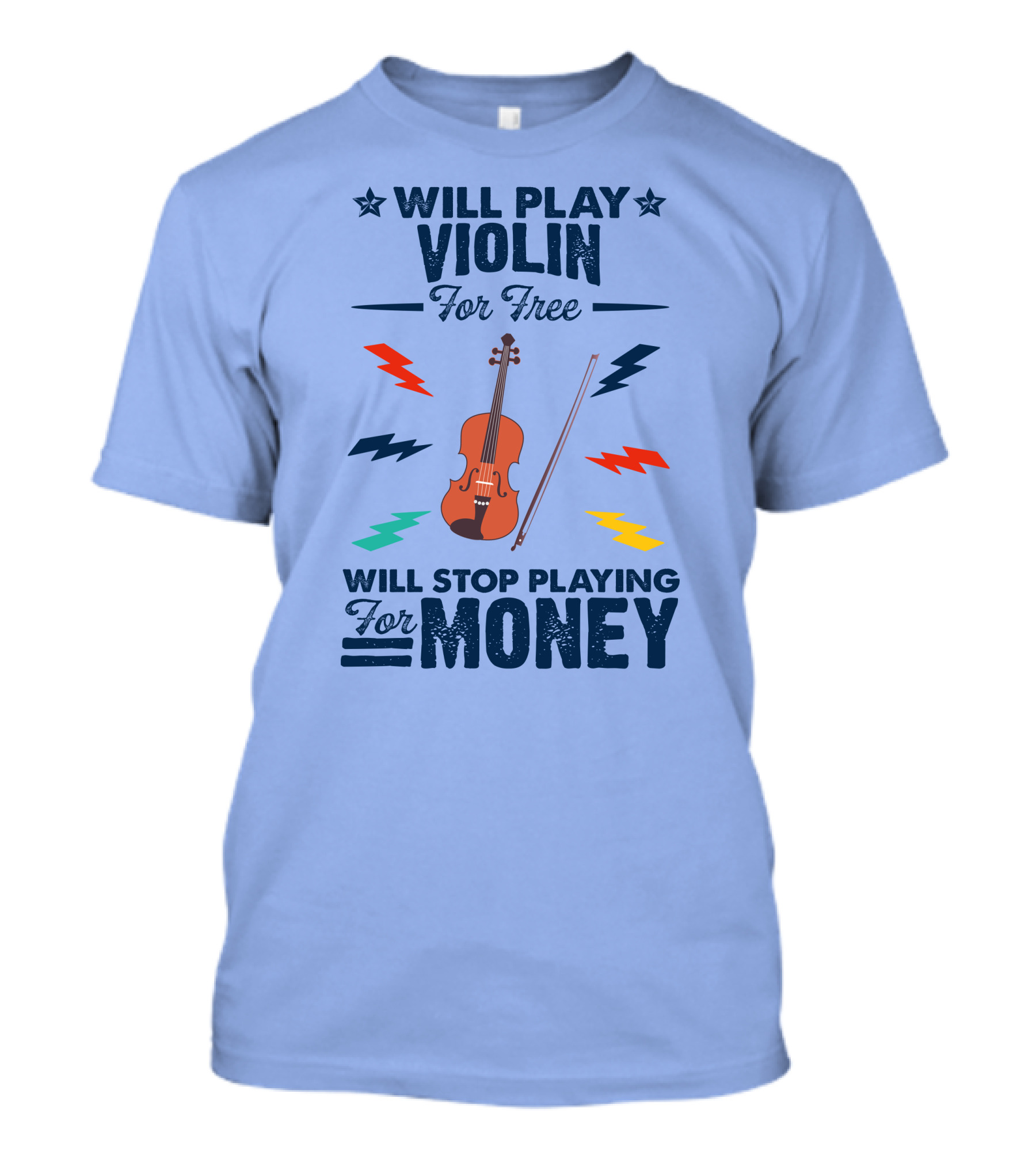 Will Play Violin For Free Will Stop Playing For Money Violin And Bow With Colorful Lightning Bolts T-Shirt