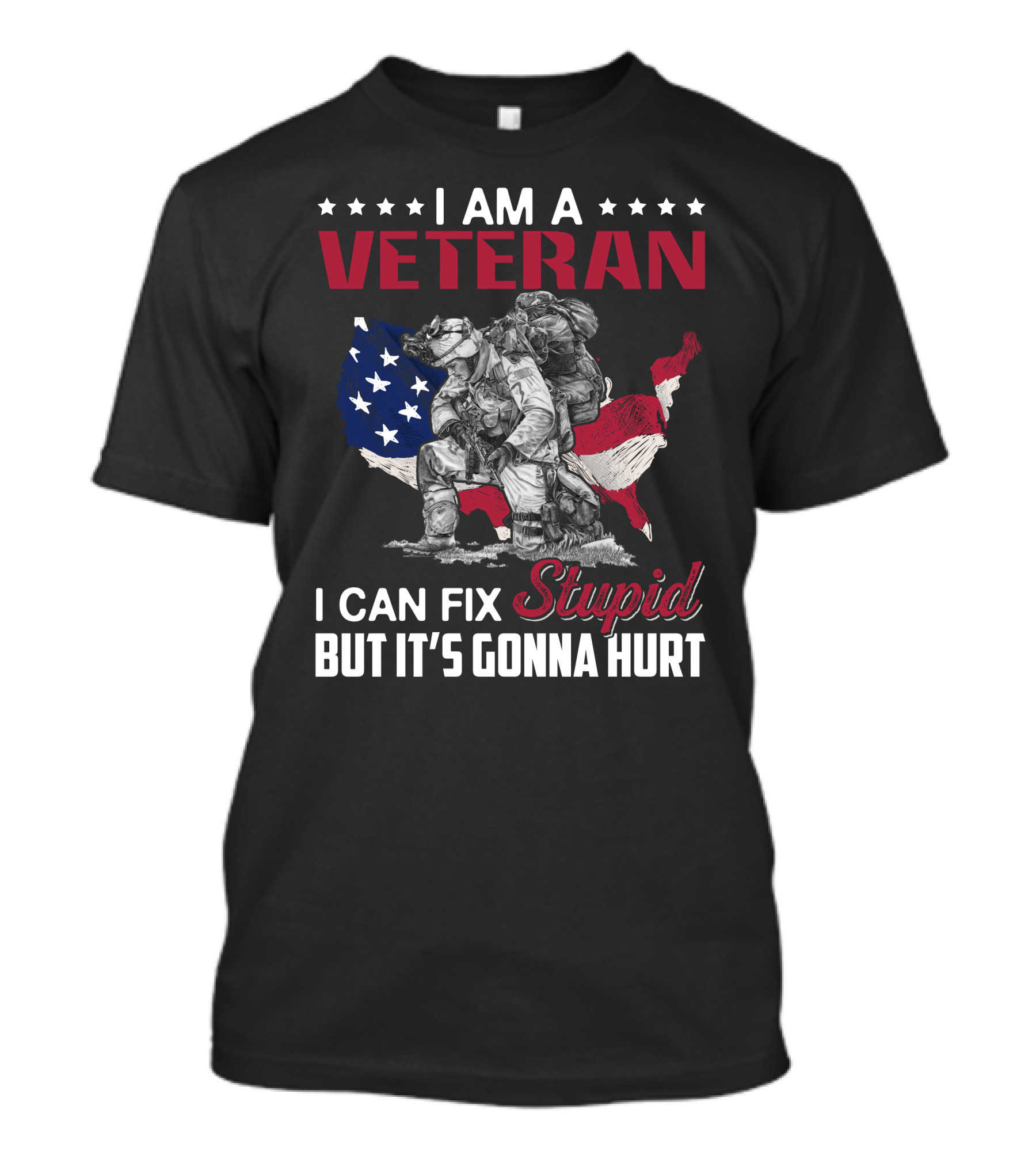 I Am A Veteran American Flag I Can Fix Stupid But It’s Gonna Hurt T-Shirt