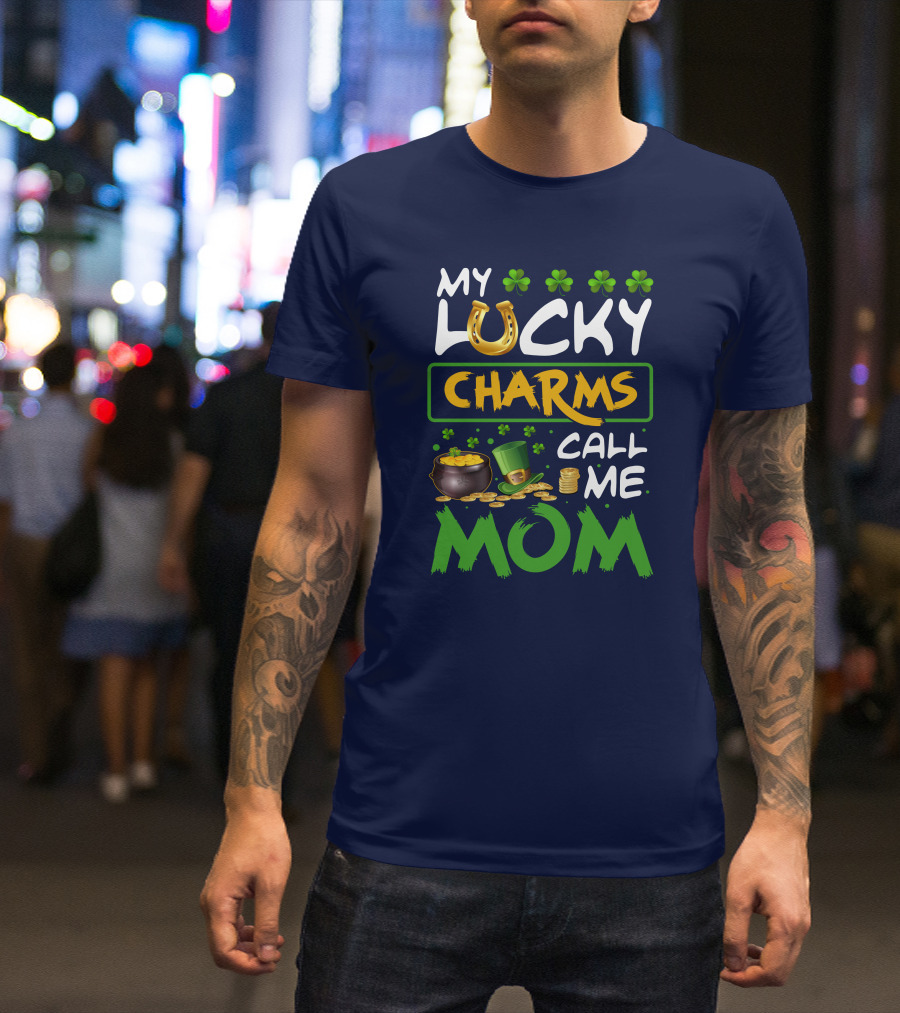 My Lucky Charms Call Me Mom Horseshoe Shamrocks Pot Of Gold Coins Green Hat T-Shirt