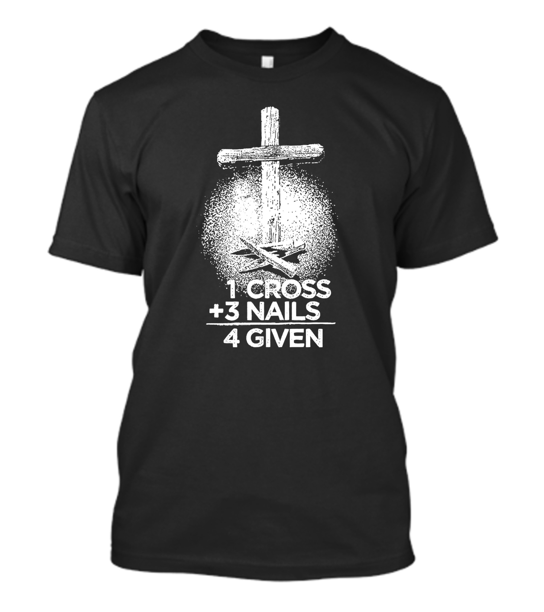 Given Christian 1 Cross + 3 Nails 4 Given T-Shirt