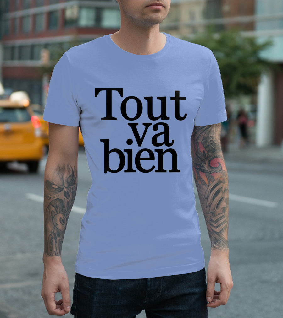 Tout Va Bien French Phrase T-Shirt