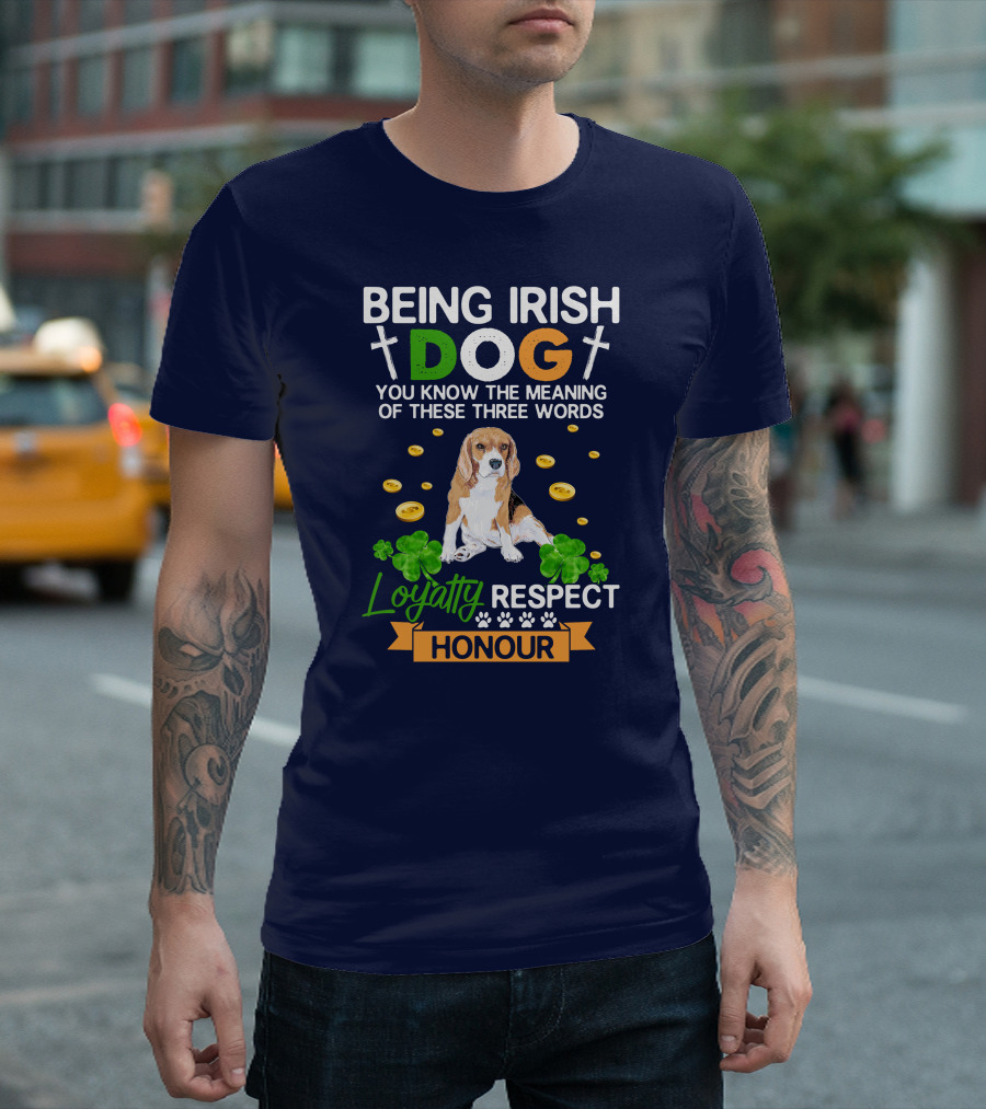Being Irish Dog Loyalty Respect Honour Beagle with Clovers and Coins T-Shirt