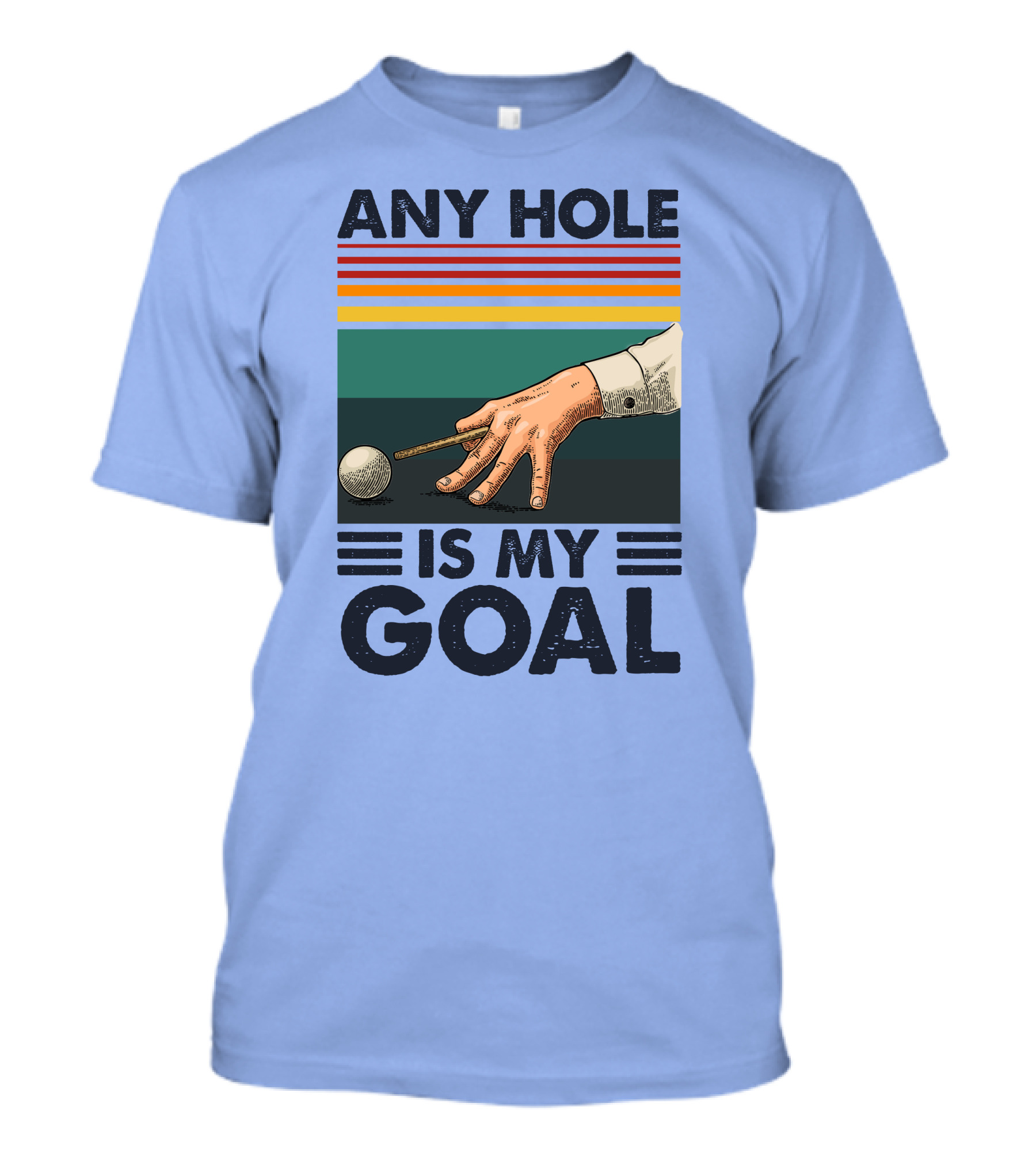Any Hole Is My Goal Billiard Player T-Shirt