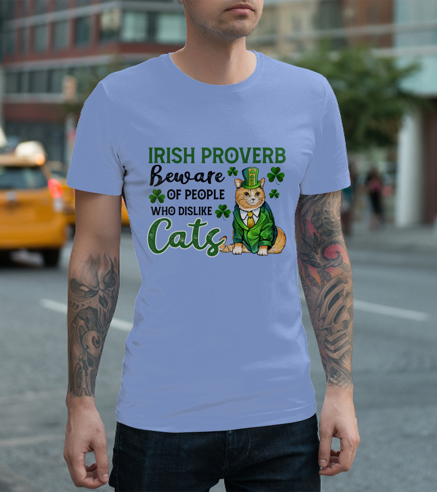 Irish Proverb Beware of People Who Dislike Cats with Shamrock-Wearing Cat T-Shirt