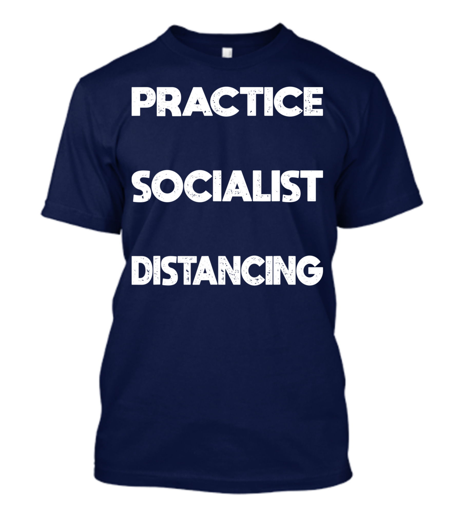 Practice Socialist Distancing Socialism Distancing Black T-Shirt