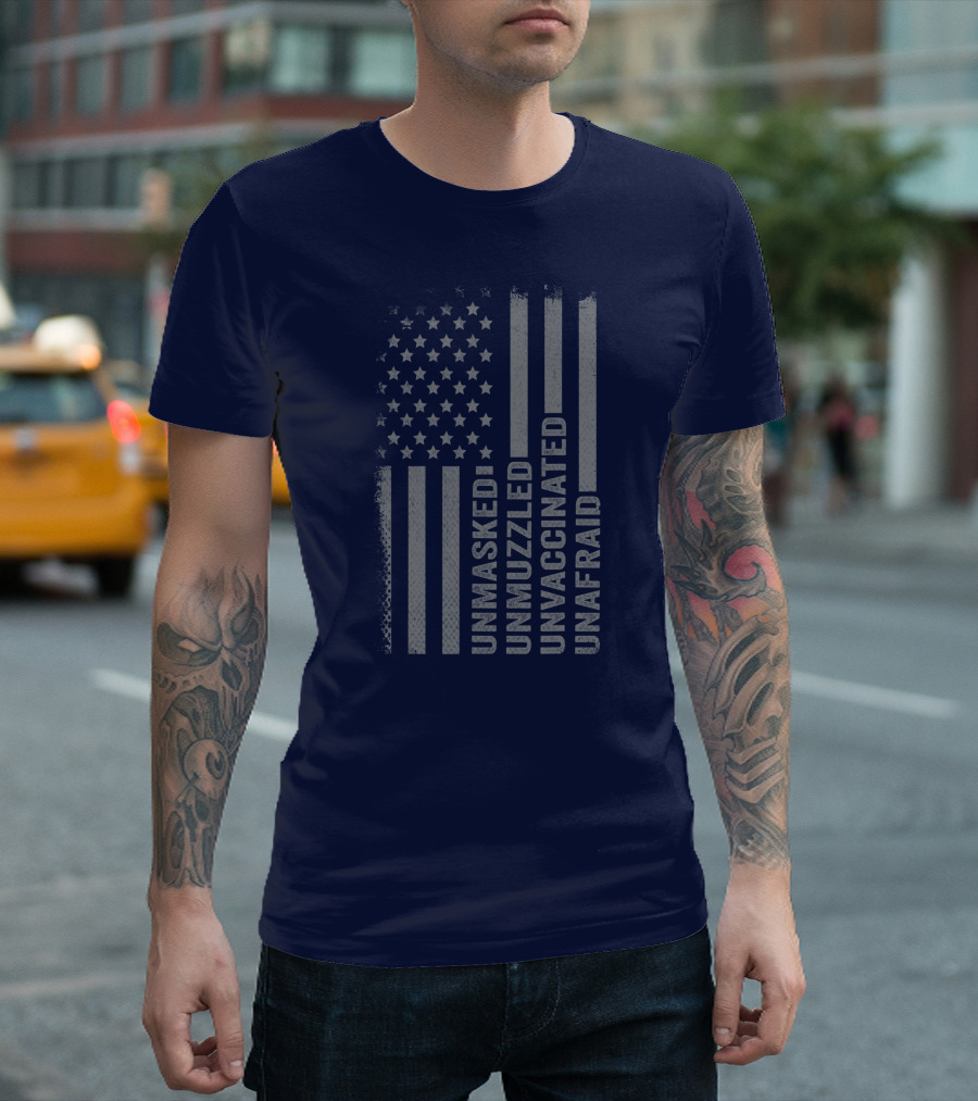 Unmasked Unmuzzled Unvaccinated Unafraid American Flag T-Shirt