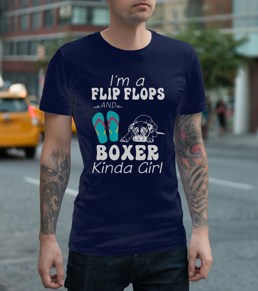 I'm A Flip Flops And Boxer Kinda Girl T-Shirt