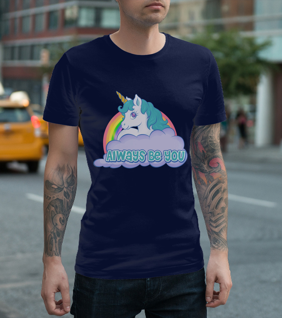 Always Be You Unicorn Rainbow Cloud T-Shirt