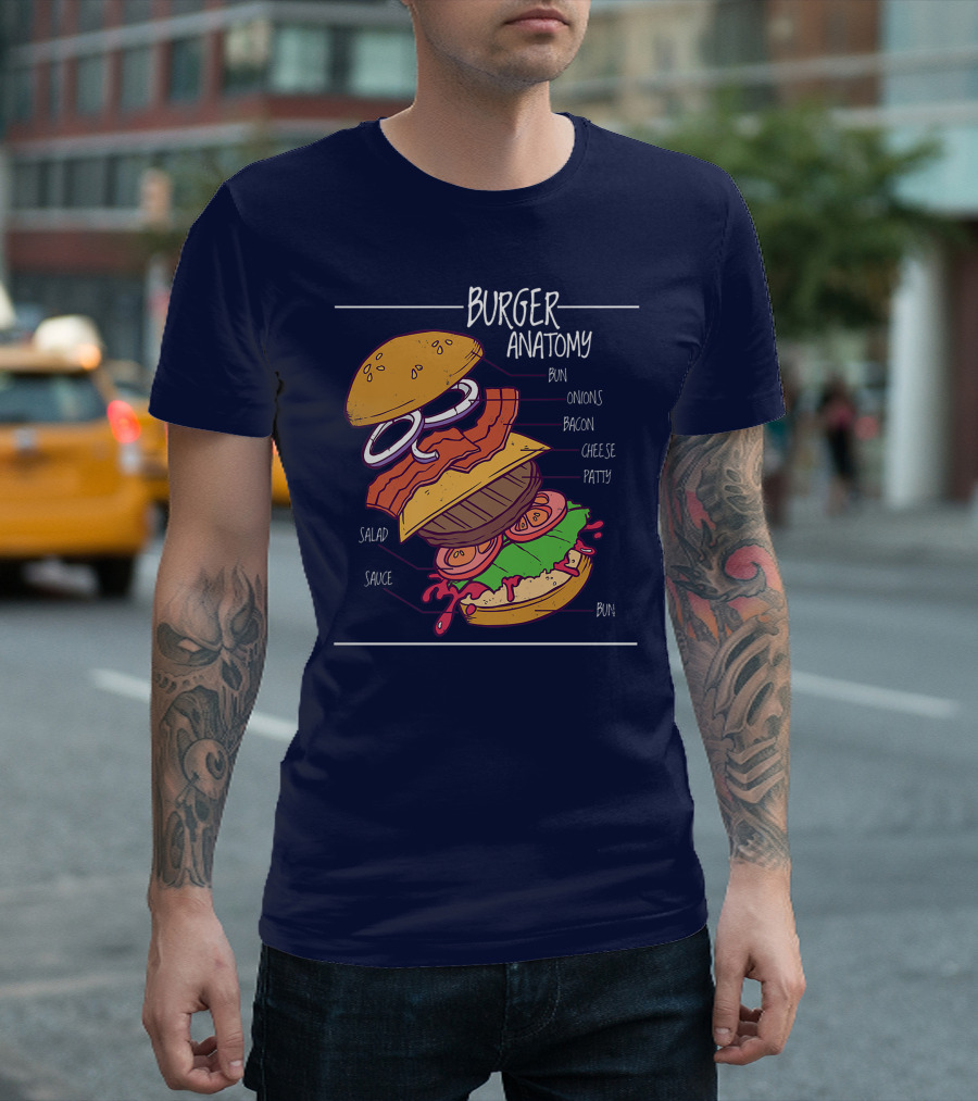Burger Anatomy Structure Bun Onions Bacon Cheese Patty Salad Sauce Bun T-Shirt