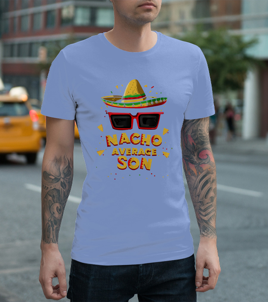 Nacho Average Son Sombrero Sunglasses Mexican T-Shirt