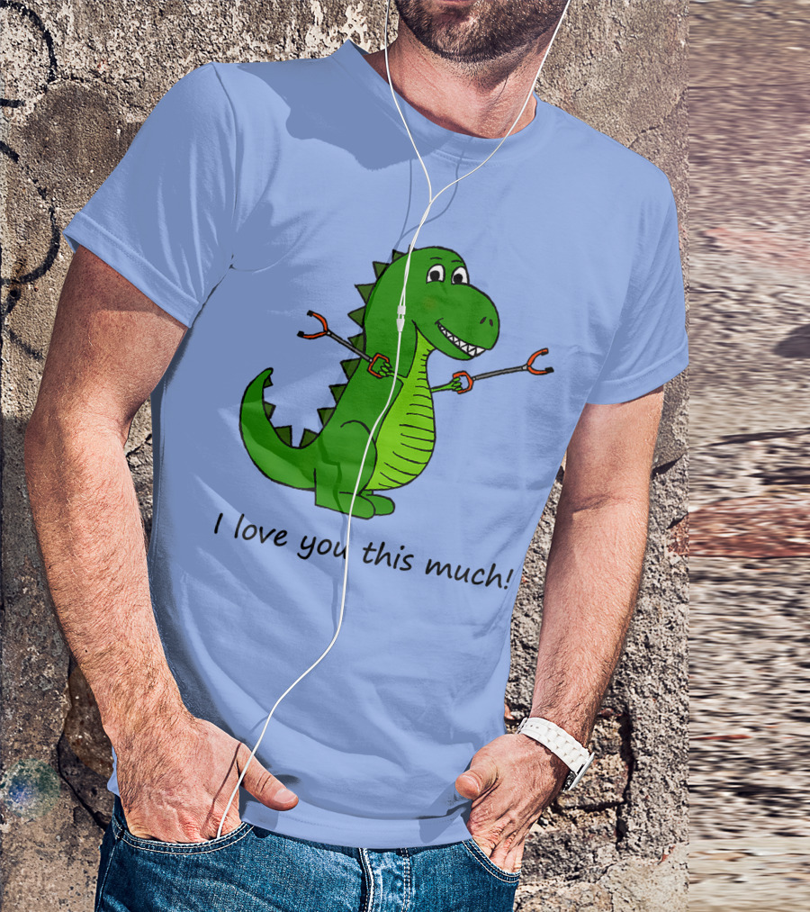 I Love You This Much Rex Dinosaur Holding Grabbers T-Shirt