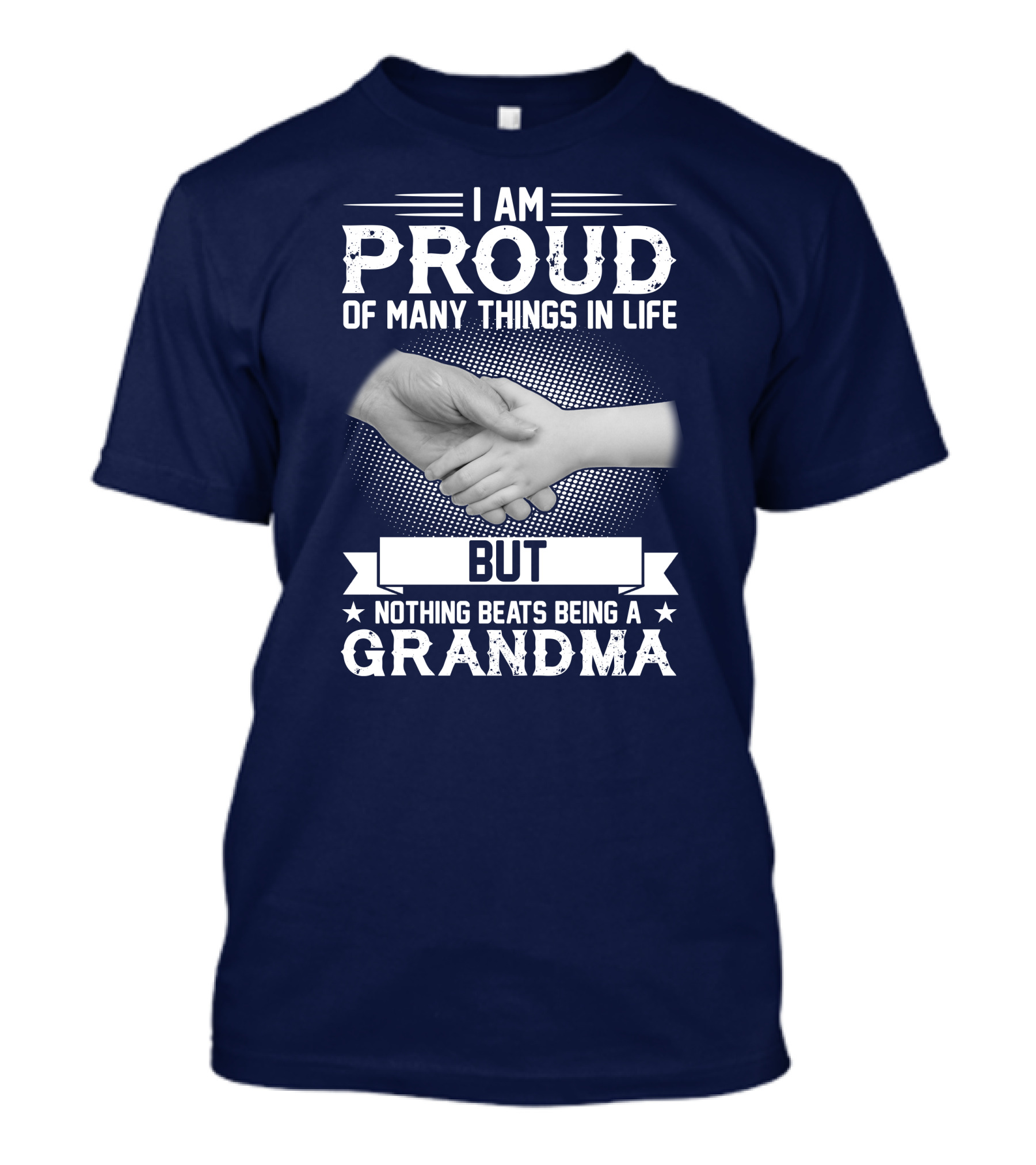 I Am Proud Of Many Things In Life But Nothing Beats Being A Grandma Handshake T-Shirt