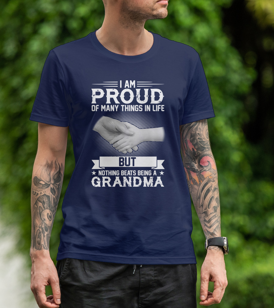 I Am Proud Of Many Things In Life But Nothing Beats Being A Grandma Handshake T-Shirt