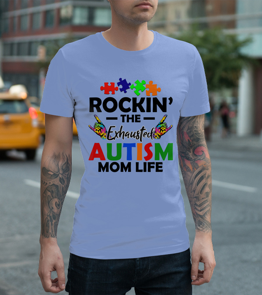 Rockin' the Exhausted Autism Mom Life Puzzle Pieces and Colorful Hands T-Shirt