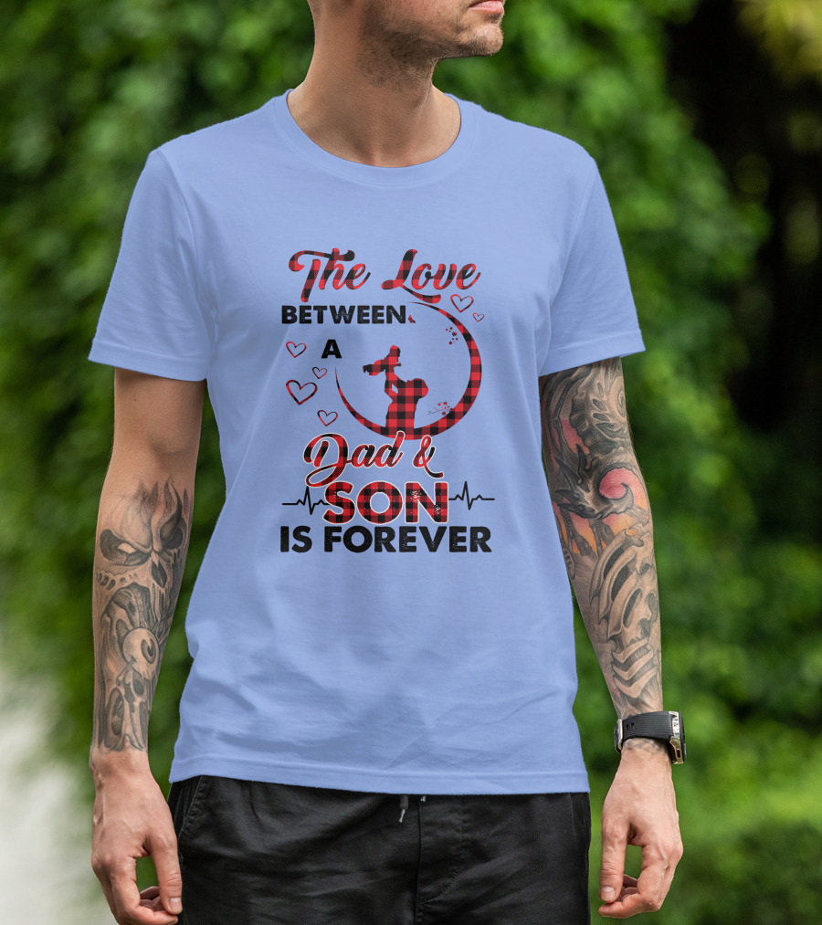 The Love Between A Dad And Son Is Forever Hand Heartbeat Plaid T-Shirt