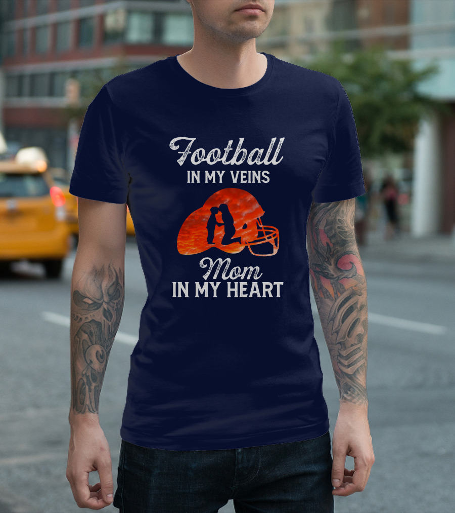 Football in My Veins Mom in My Heart Helmet T-Shirt