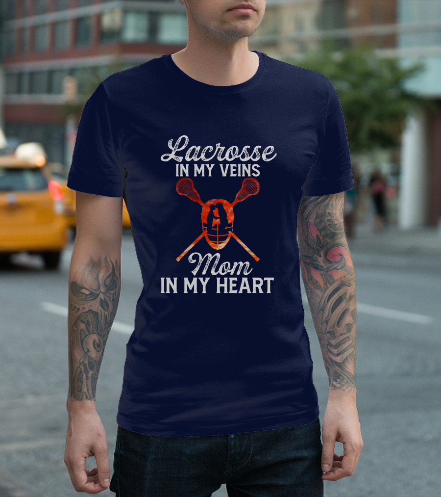 Lacrosse In My Veins Mom In My Heart T-Shirt